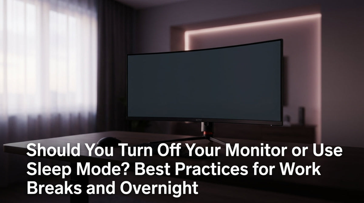 Should You Turn Off Your Monitor or Use Sleep Mode? Best Practices for Work Breaks and Overnight
