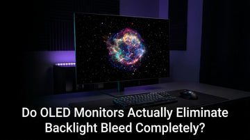 Do OLED Monitors Actually Eliminate Backlight Bleed Completely?